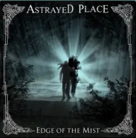 Astrayed Place : Edge Of The Mist